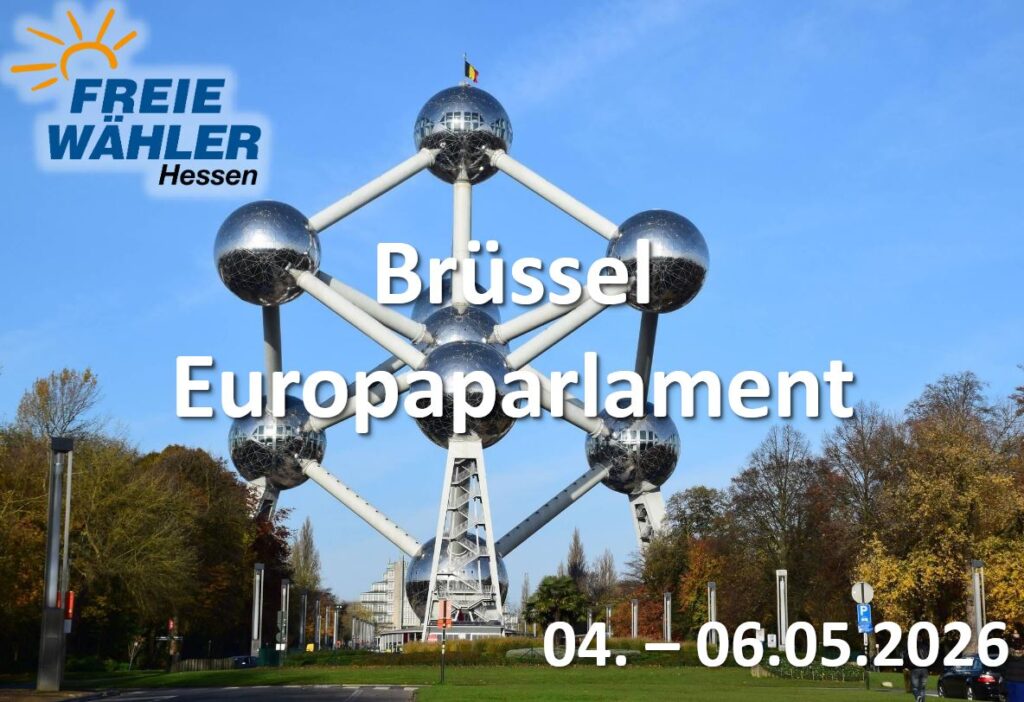 Fahrt der FREIE WÄHLER Hessen nach Brüssel 04. bis 06.05.2026